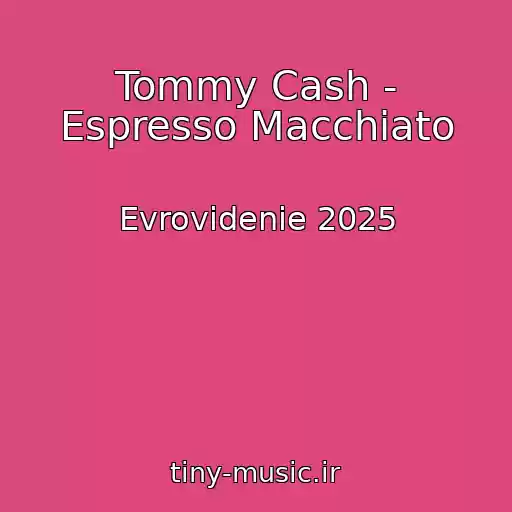 کاور آهنگ Tommy Cash - Espresso Macchiato از Evrovidenie 2025