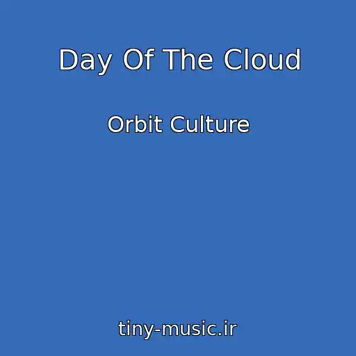 کاور آهنگ Day Of The Cloud از Orbit Culture