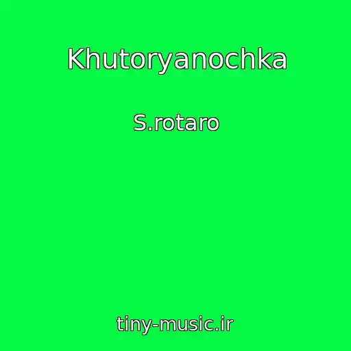 کاور آهنگ Khutoryanochka از S.rotaro