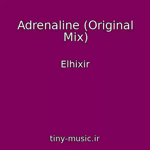 کاور آهنگ Adrenaline (Original Mix) از Elhixir