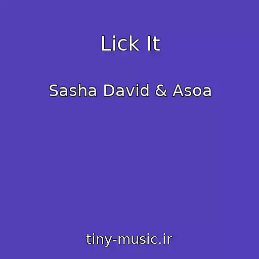 کاور آهنگ Lick It از Sasha David & Asoa