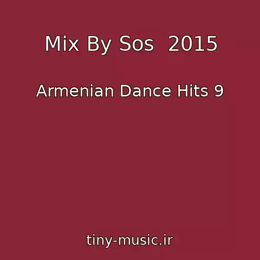 کاور آهنگ Mix By Sos  2015 از Armenian Dance Hits 9