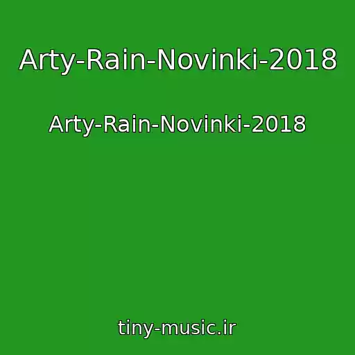 کاور آهنگ Arty-Rain-Novinki-2018 از Arty-Rain-Novinki-2018