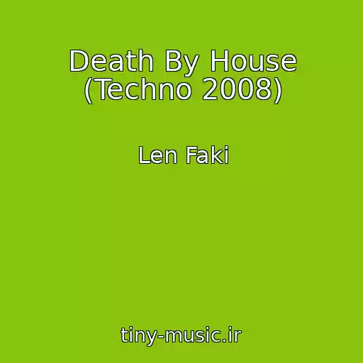 کاور آهنگ Death By House (Techno 2008) از Len Faki