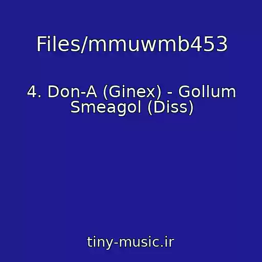 کاور آهنگ Files/mmuwmb453 از 4. Don-A (Ginex) - Gollum Smeagol (Diss)