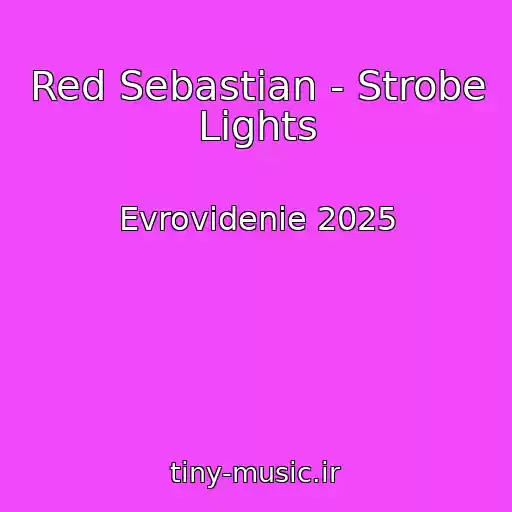 کاور آهنگ Red Sebastian - Strobe Lights از Evrovidenie 2025
