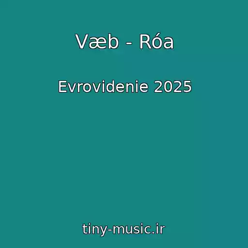 کاور آهنگ Væb - Róa از Evrovidenie 2025