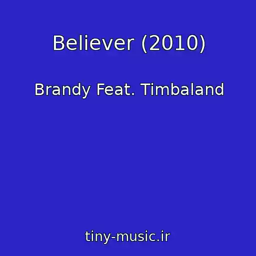 کاور آهنگ Believer (2010) از Brandy Feat. Timbaland
