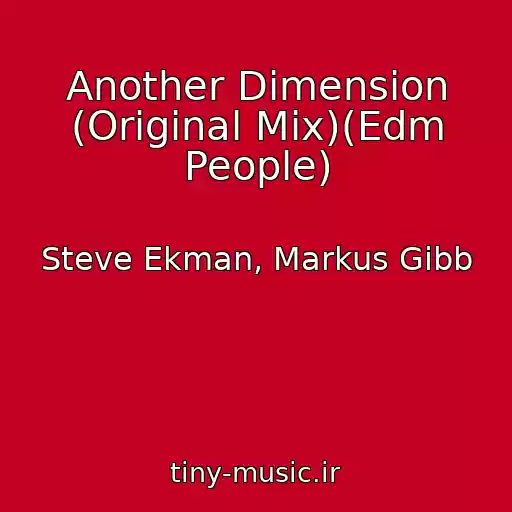 کاور آهنگ Another Dimension (Original Mix)(Edm People) از Steve Ekman, Markus Gibb