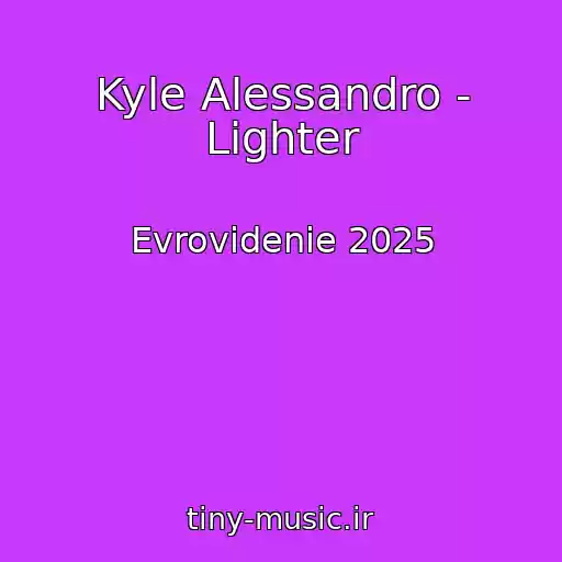 کاور آهنگ Kyle Alessandro - Lighter از Evrovidenie 2025