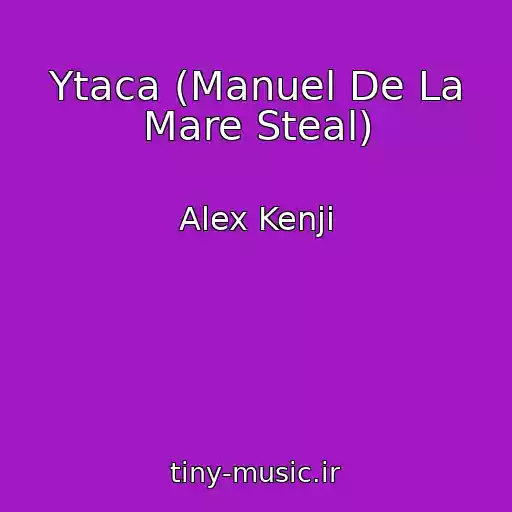 کاور آهنگ Ytaca (Manuel De La Mare Steal) از Alex Kenji