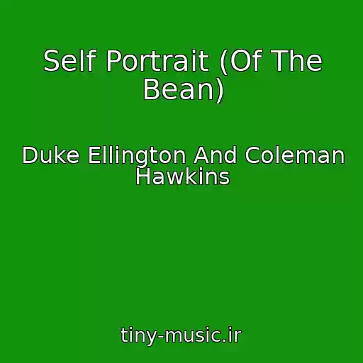 کاور آهنگ Self Portrait (Of The Bean) از Duke Ellington And Coleman Hawkins