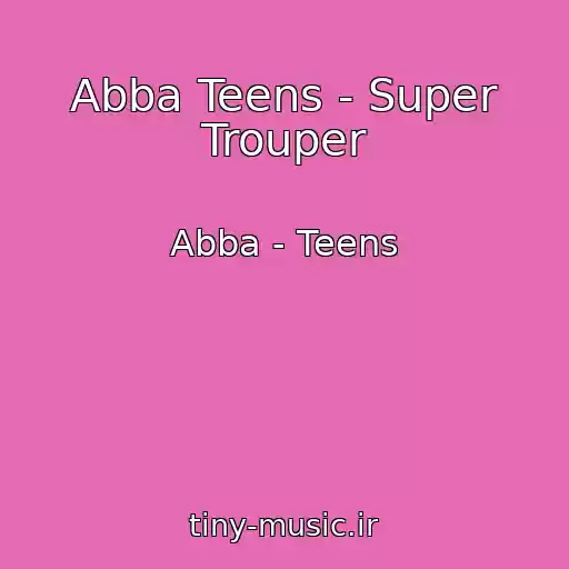 کاور آهنگ Abba Teens - Super Trouper از Abba - Teens