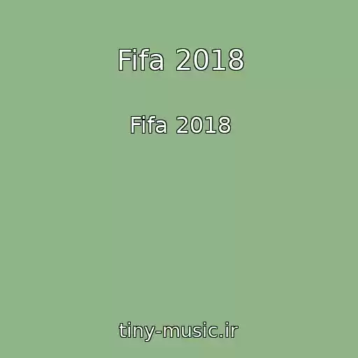 کاور آهنگ Fifa 2018 از Fifa 2018