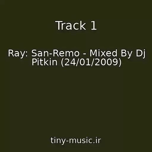 کاور آهنگ Track 1 از Ray: San-Remo - Mixed By Dj Pitkin (24/01/2009)
