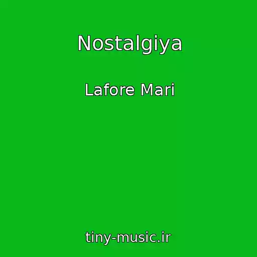 کاور آهنگ Nostalgiya از Lafore Mari