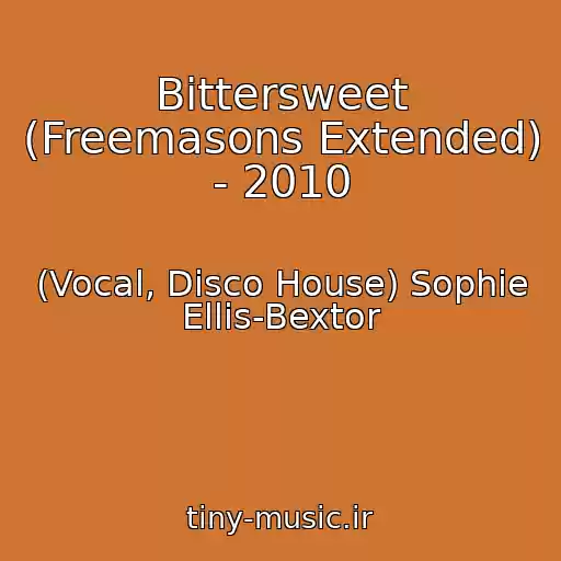 کاور آهنگ Bittersweet (Freemasons Extended) - 2010 از (Vocal, Disco House) Sophie Ellis-Bextor
