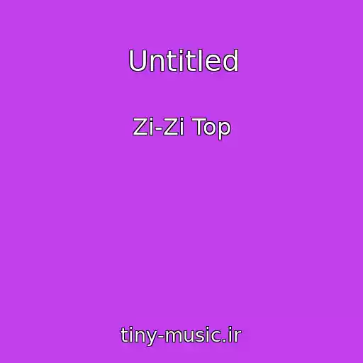 کاور آهنگ Untitled از Zi-Zi Top