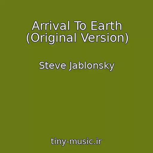 کاور آهنگ Arrival To Earth (Original Version) از Steve Jablonsky