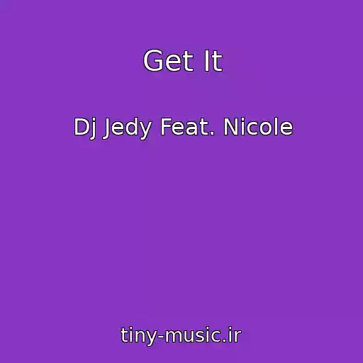 کاور آهنگ Get It از Dj Jedy Feat. Nicole
