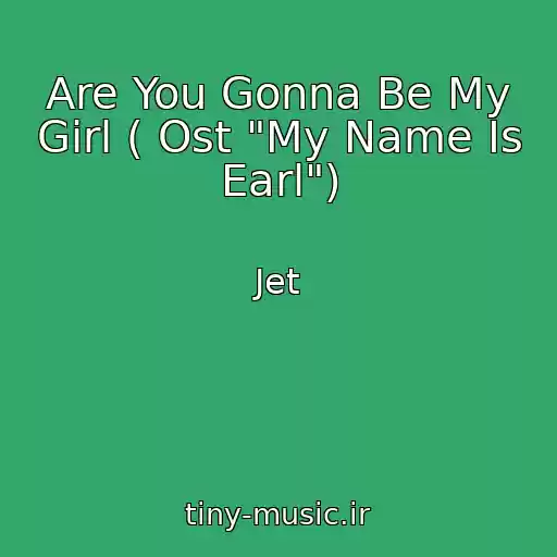 کاور آهنگ Are You Gonna Be My Girl ( Ost "My Name Is Earl") از Jet