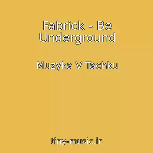 کاور آهنگ Fabrick - Be Underground از Muzyka V Tachku