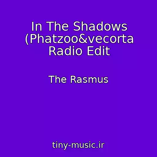 کاور آهنگ In The Shadows (Phatzoo&vecorta Radio Edit از The Rasmus