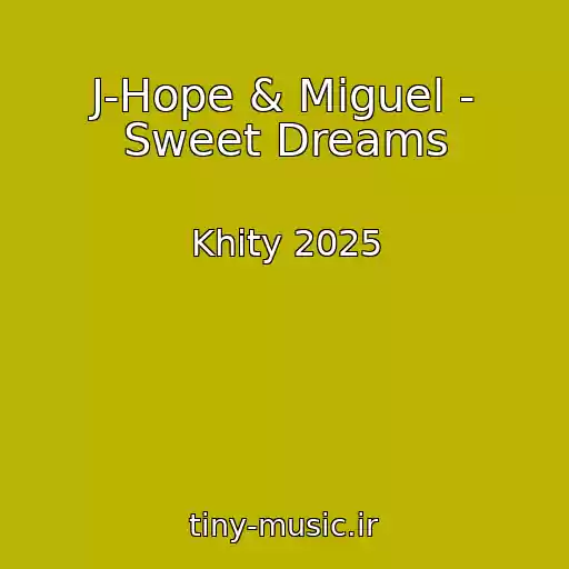 کاور آهنگ J-Hope & Miguel - Sweet Dreams از Khity 2025