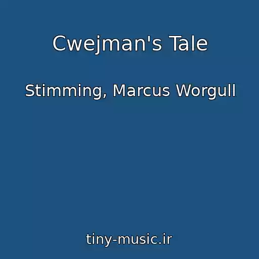 کاور آهنگ Cwejman's Tale از Stimming, Marcus Worgull