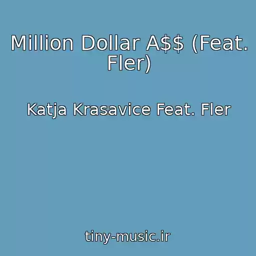 کاور آهنگ Million Dollar A$$ (Feat. Fler) از Katja Krasavice Feat. Fler
