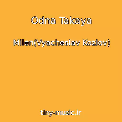 کاور آهنگ Odna Takaya از Milen(Vyacheslav Kozlov)