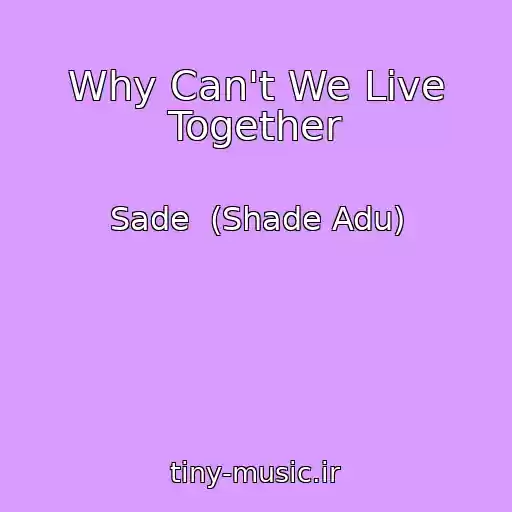 کاور آهنگ Why Can't We Live Together از Sade  (Shade Adu)