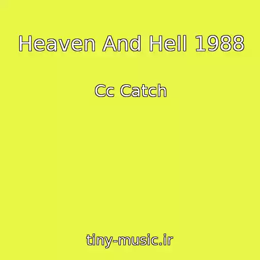 کاور آهنگ Heaven And Hell 1988 از Cc Catch