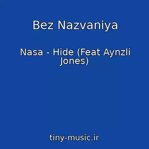کاور آهنگ Bez Nazvaniya از Nasa - Hide (Feat Aynzli Jones)