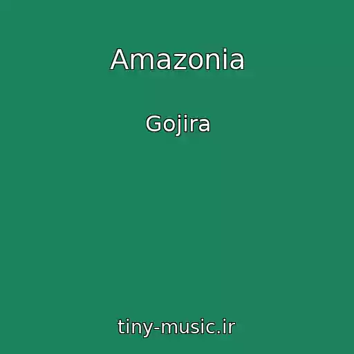 کاور آهنگ Amazonia از Gojira