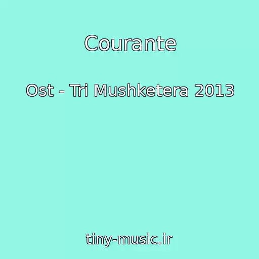 کاور آهنگ Courante از Ost - Tri Mushketera 2013