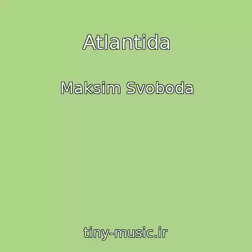 کاور آهنگ Atlantida از Maksim Svoboda