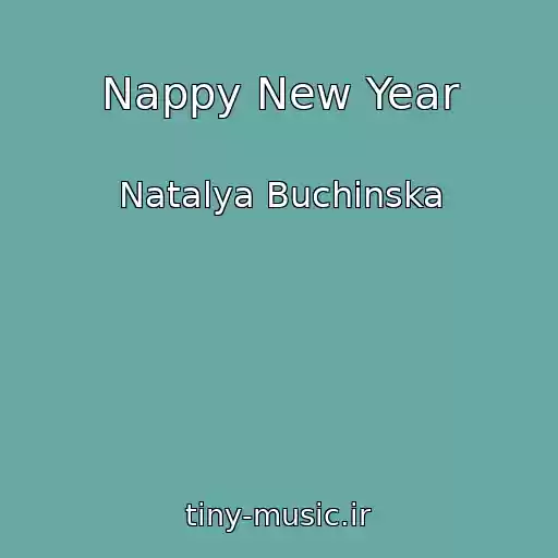 کاور آهنگ Nappy New Year از Natalya Buchinska