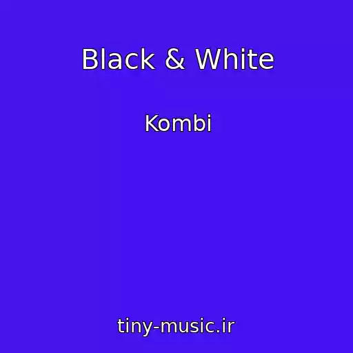 کاور آهنگ Black & White از Kombi