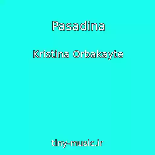 کاور آهنگ Pasadina از Kristina Orbakayte