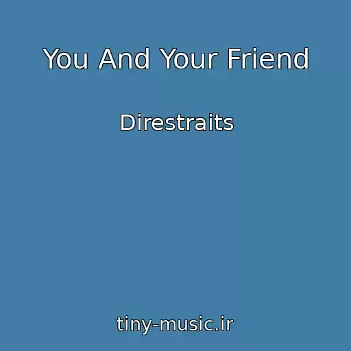 کاور آهنگ You And Your Friend از Direstraits