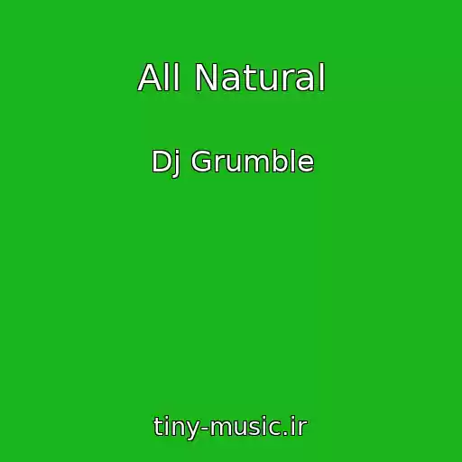 کاور آهنگ All Natural از Dj Grumble