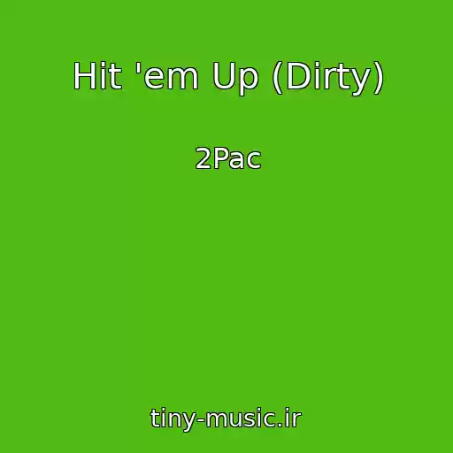 کاور آهنگ Hit 'em Up (Dirty) از 2Pac