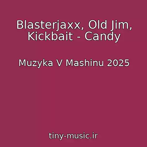 کاور آهنگ Blasterjaxx, Old Jim, Kickbait - Candy از Muzyka V Mashinu 2025