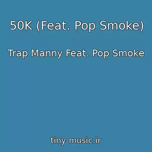 کاور آهنگ 50K (Feat. Pop Smoke) از Trap Manny Feat. Pop Smoke