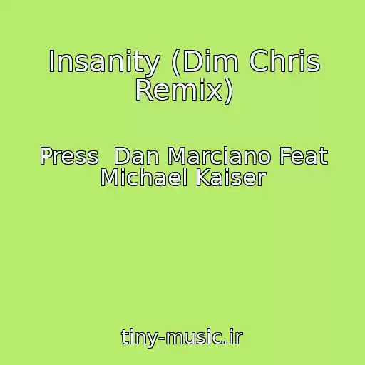 کاور آهنگ Insanity (Dim Chris Remix) از Press  Dan Marciano Feat Michael Kaiser