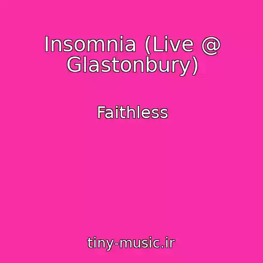 کاور آهنگ Insomnia (Live @ Glastonbury) از Faithless