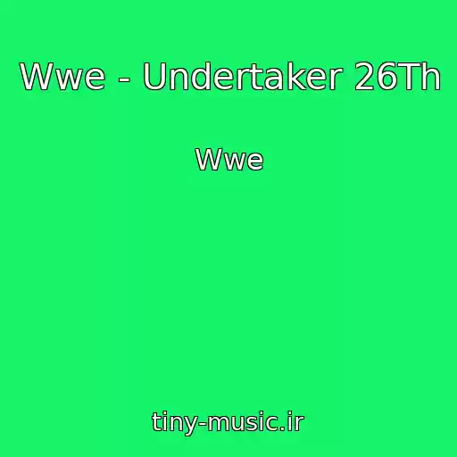 کاور آهنگ Wwe - Undertaker 26Th از Wwe