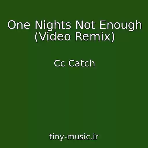 کاور آهنگ One Nights Not Enough (Video Remix) از Cc Catch