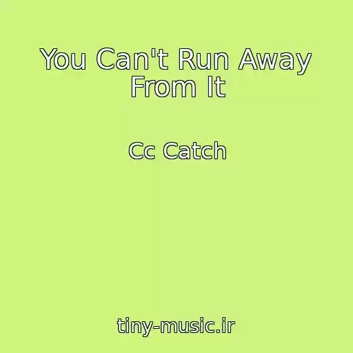 کاور آهنگ You Can't Run Away From It از Cc Catch